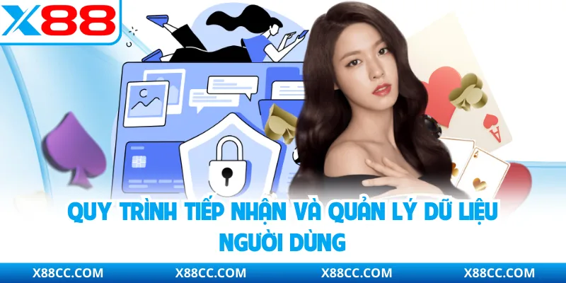 Chính Sách Bảo Mật - Thông Tin Cụ Thể Về Bảo Mật Tài Khoản 2 Quy trình tiếp nhận và quản lý dữ liệu người dùng